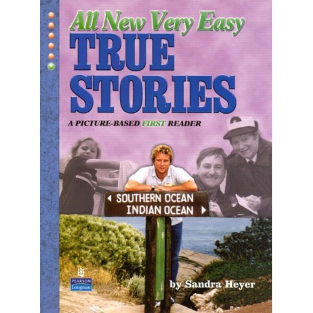 All New Very Easy True Stories: A Picture-Based First Reader by Sandra Heyer