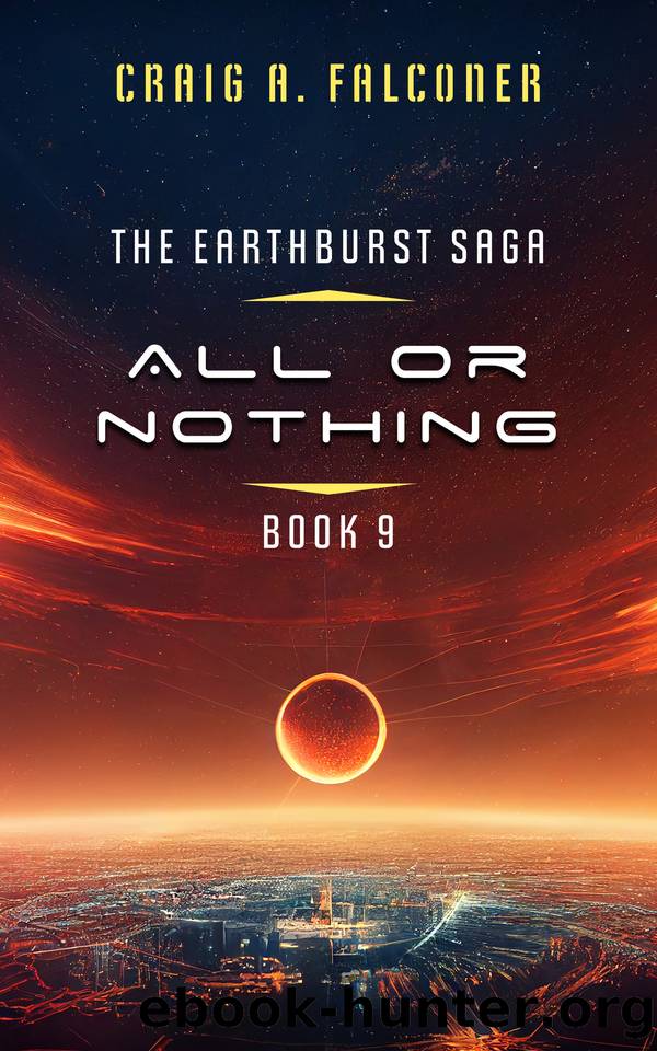 All Or Nothing (The Earthburst Saga Book 9) by Craig A. Falconer