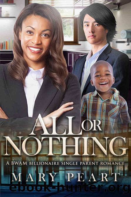 All Or Nothing_A Billionaire BWAM Single Parent Romance by Mary Peart & BWWM Club