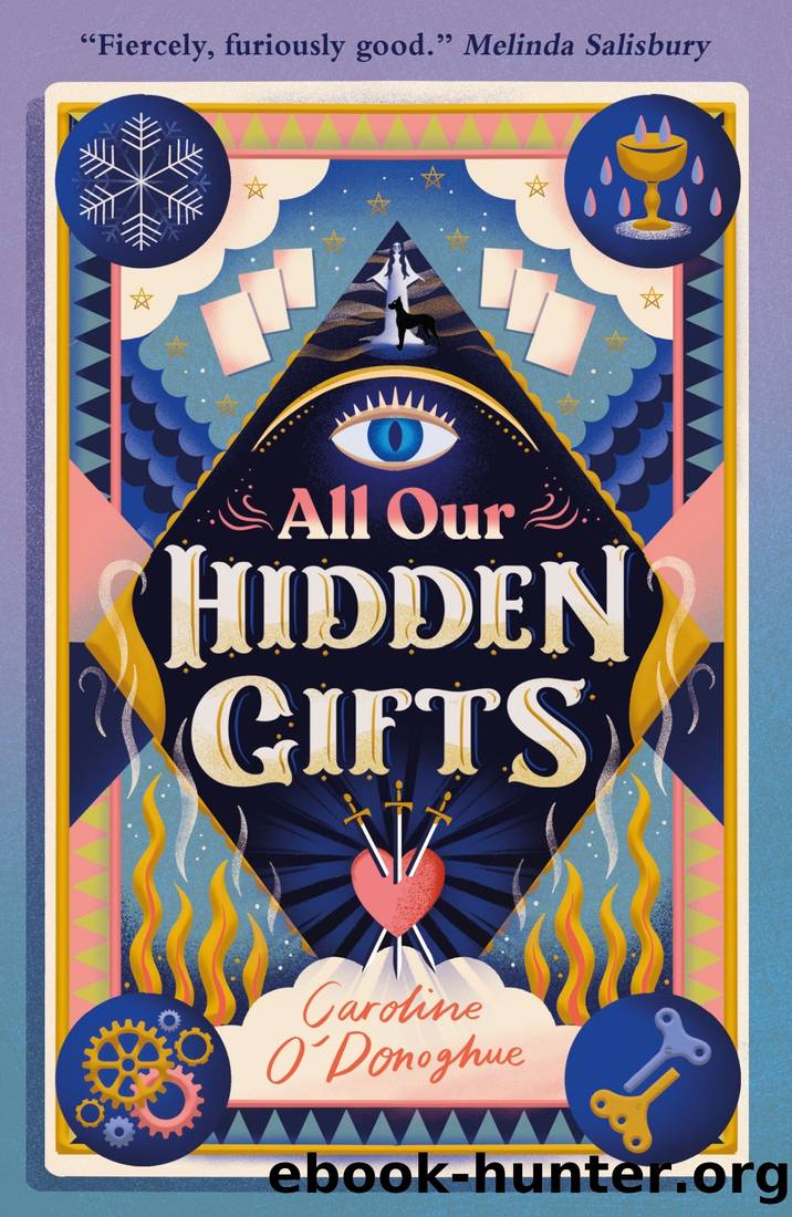 All Our Hidden Gifts by Caroline O’donoghue