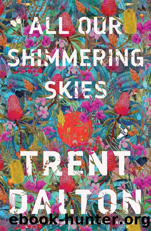 All Our Shimmering Skies : A Novel (2020) by Dalton Trent