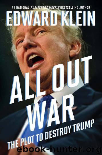 All Out War: The Plot to Destroy Trump by Edward Klein