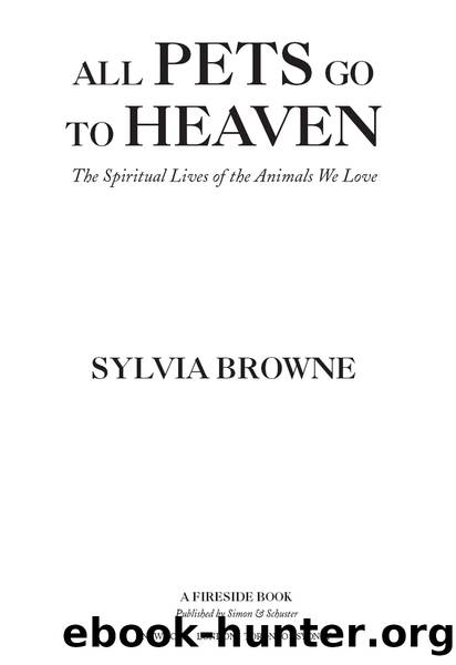All Pets Go to Heaven by Sylvia Browne