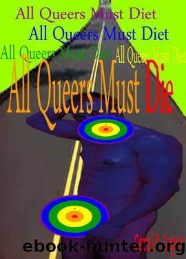 All Queers Must Die by Gerald Lopez