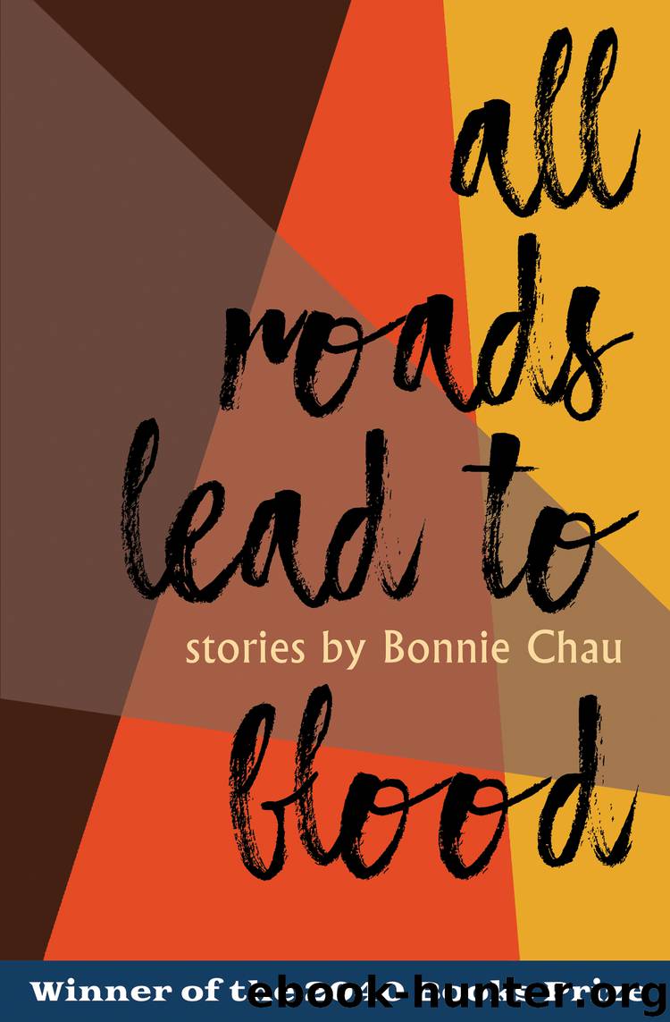 All Roads Lead to Blood by Chau Bonnie; & Bonnie Chau