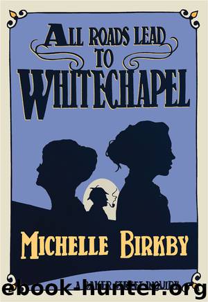 All Roads Lead to Whitechapel by Michelle Birkby