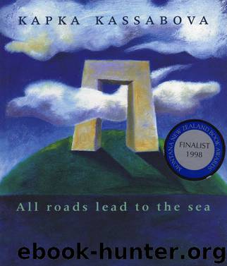 All Roads Lead to the Sea by Kassabova Kapka