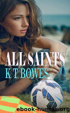 All Saints: Love and Intrigue in the Stunning New Zealand Wilderness (The New Zealand Soccer Referee Series Book 1) by K T Bowes