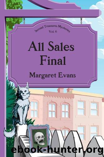 All Sales Final (Second Treasures Mysteries Book 6) by Margaret Evans