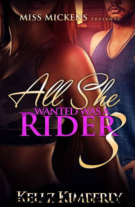 All She Wanted Was A Rider 3 by Kellz Kimberly