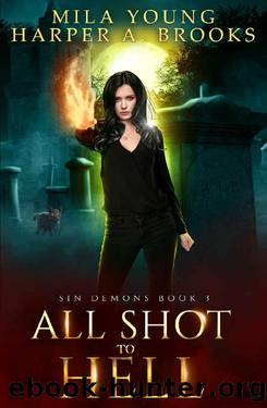 All Shot to Hell: A Demon Romance (Sin Demons Book 3) by Mila Young & Harper A. Brooks