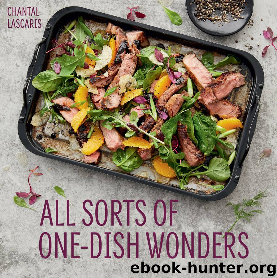 All Sorts of One-Dish Wonders by Chantal Lascaris
