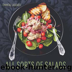 All Sorts of Salads by Chantal Lascaris