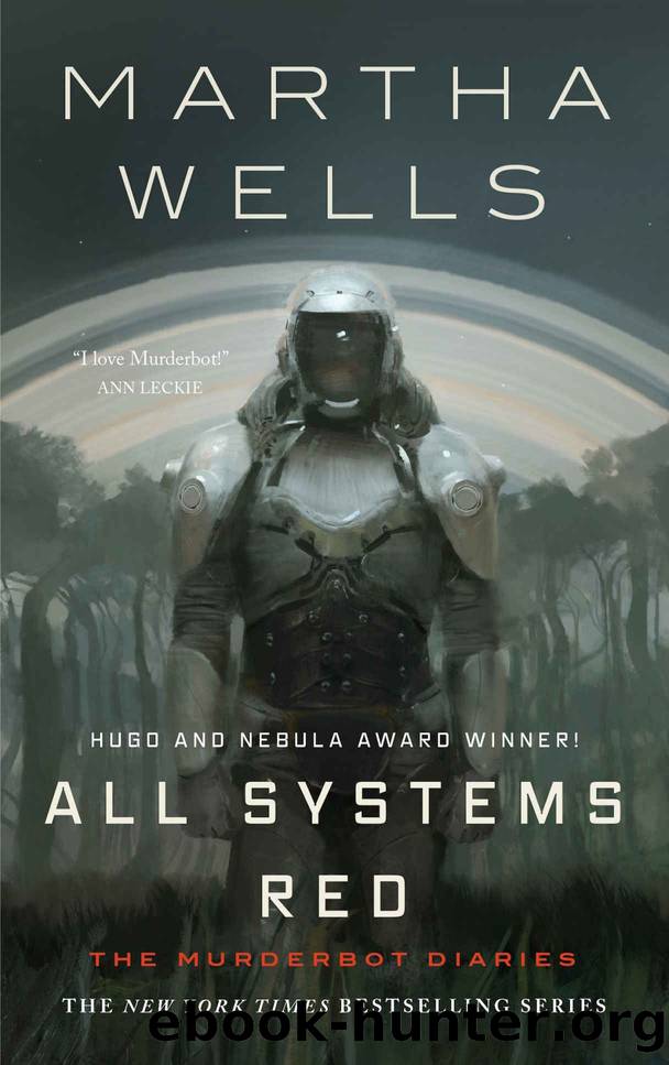All Systems Red (Kindle Single): The Murderbot Diaries by Martha Wells