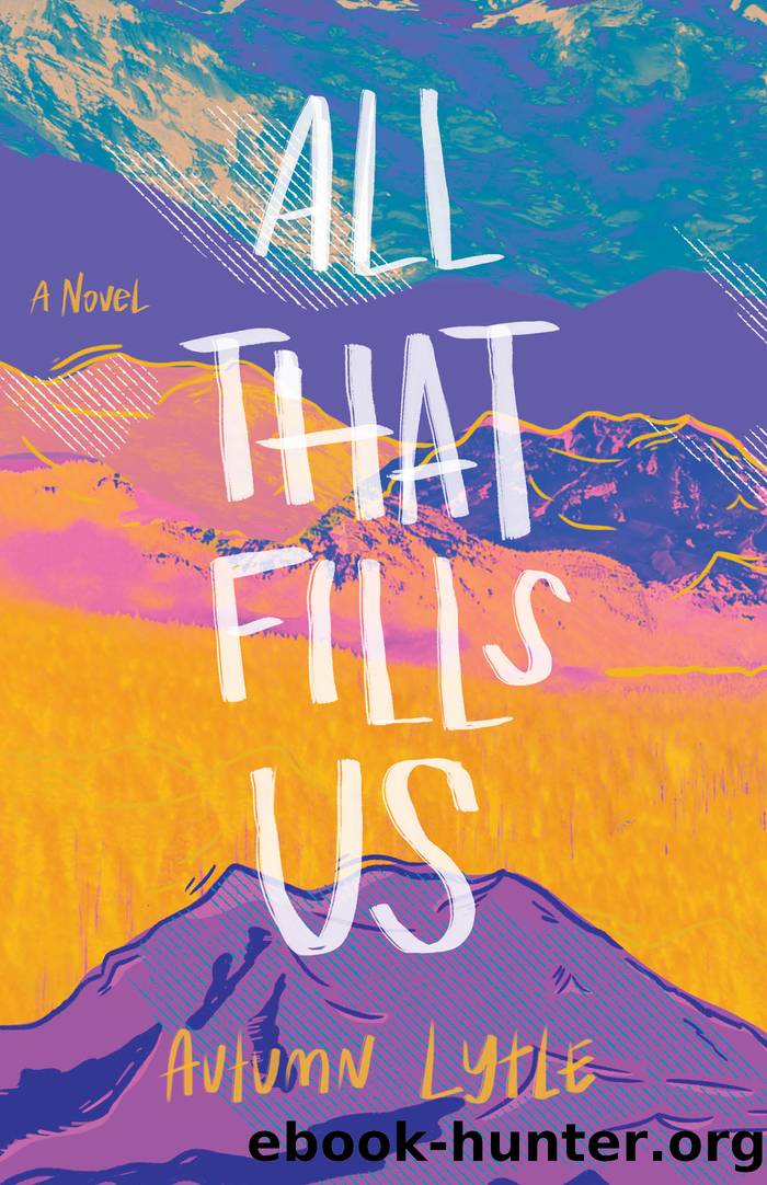 All That Fills Us by Autumn Lytle