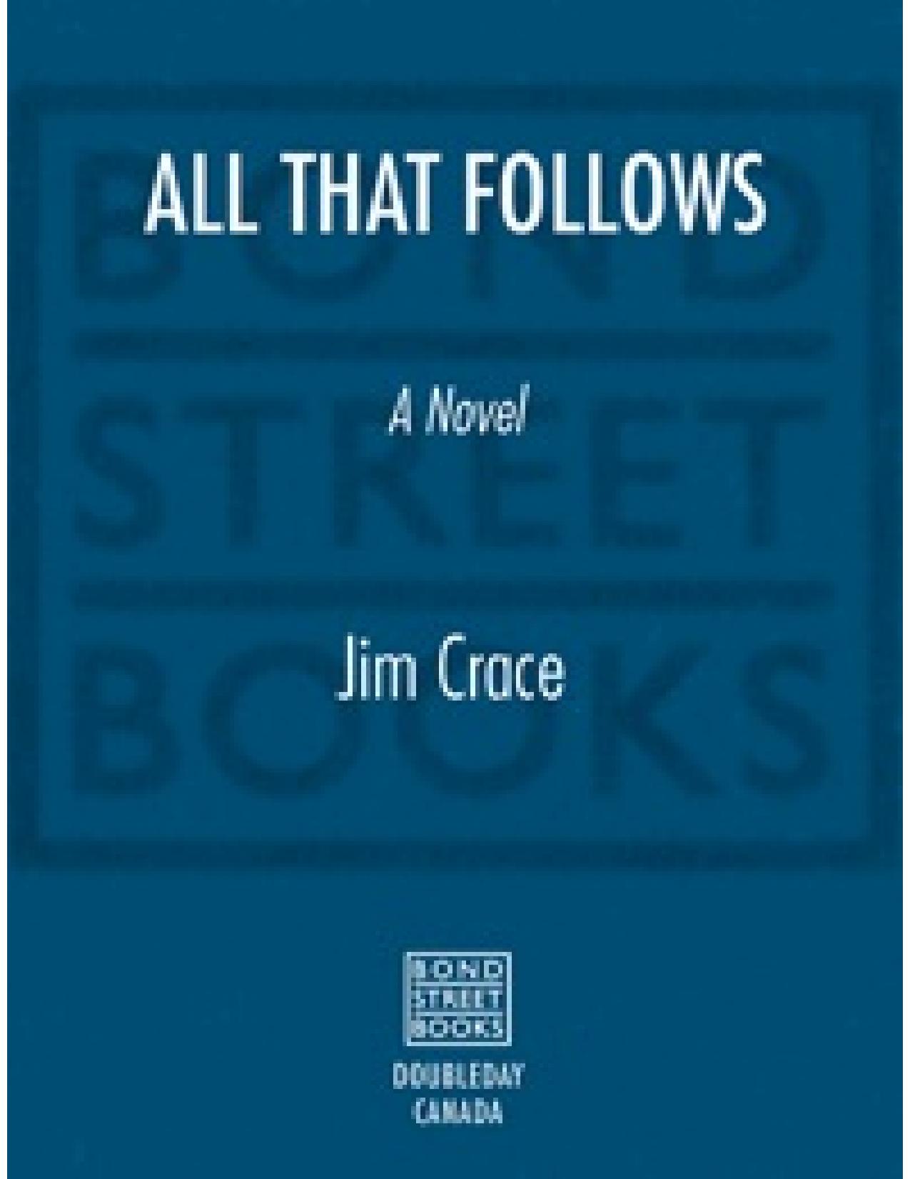 All That Follows by Jim Crace