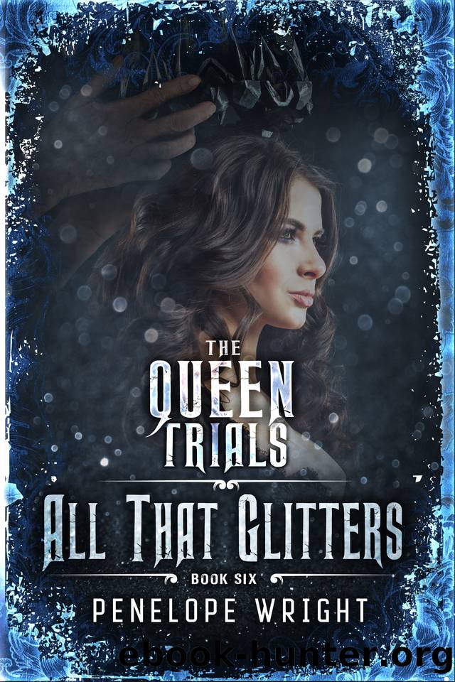 All That Glitters (The Queen Trials Book 6) by Penelope Wright