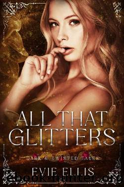 All That Glitters: An Age Gap, Why Choose, Fairytale Romance by Evie Ellis