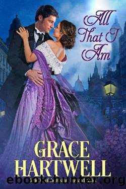 All That I Am: A Victorian Historical Romance (The Hesitant Husbands Series Book 1) by Grace Hartwell