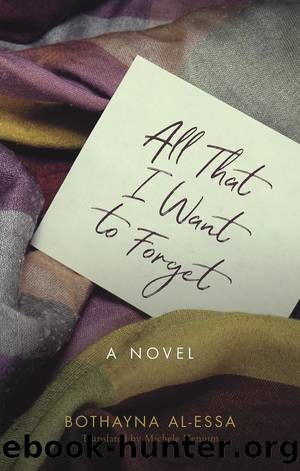 All That I Want to Forget by Bothayna Al-Essa