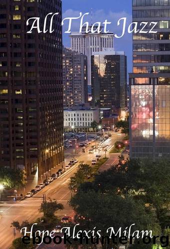 All That Jazz by Hope Alexis Milam