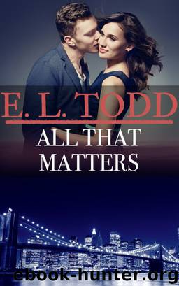 All That Matters (Forever and Ever #46) by E. L. Todd