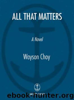 All That Matters by Wayson Choy