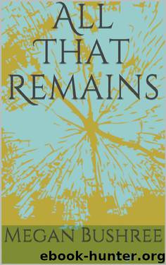 All That Remains (Manere Book 1) by Megan Bushree