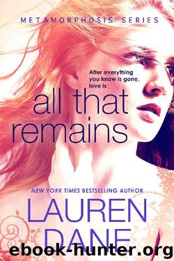 All That Remains (Metamorphosis Book 1) by Lauren Dane