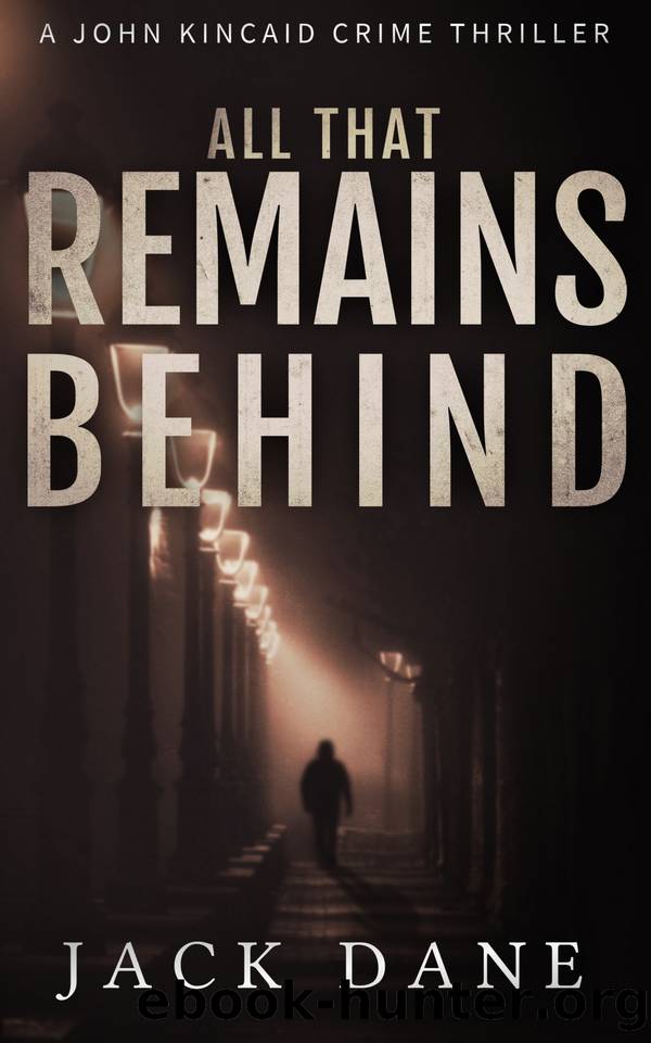 All That Remains Behind by Jack Dane