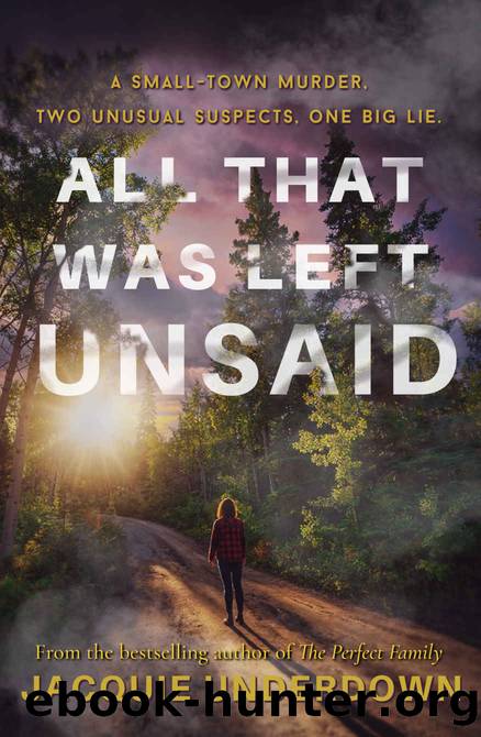 All That Was Left Unsaid by Jacquie Underdown