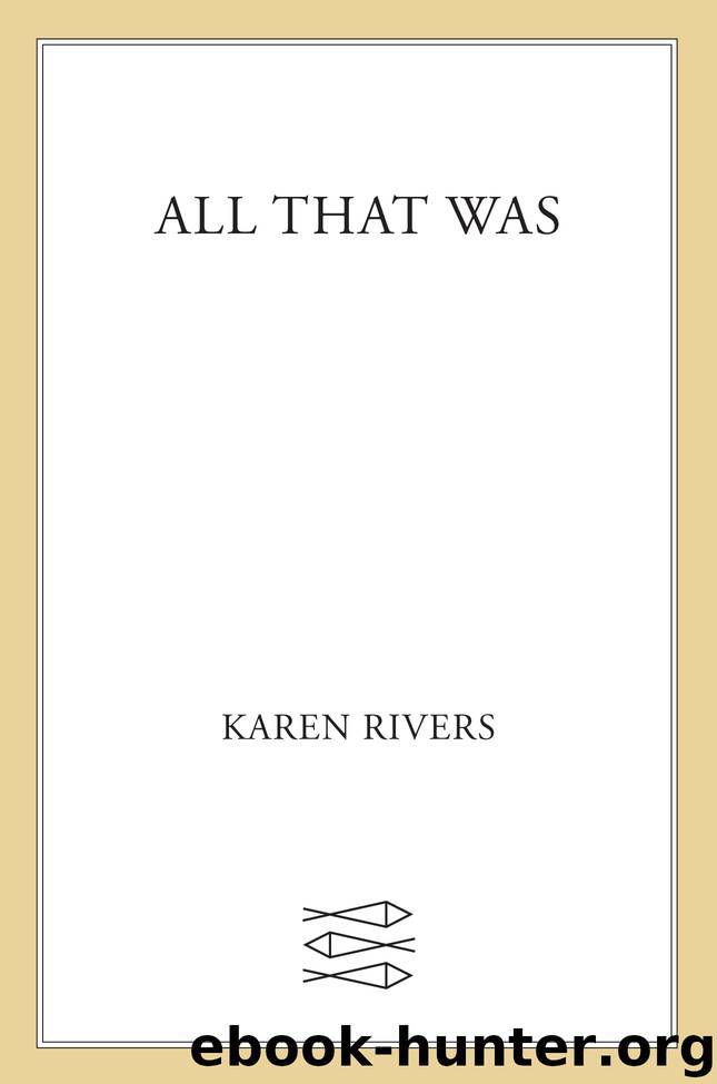 All That Was by Karen Rivers