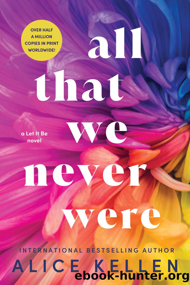 All That We Never Were by Alice Kellen