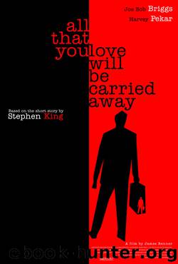 All That You Love Will Be Carried Away by Stephen King