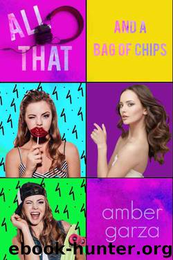 All That and a Bag of Chips by Amber Garza