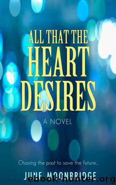 All That the Heart Desires by June Moonbridge