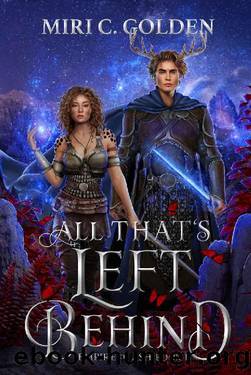 All That's Left Behind: An Epic Fantasy Series (Empire of Ash 1) by Miri C. Golden