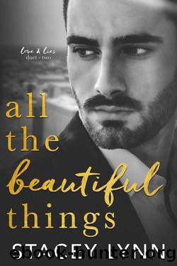 All The Beautiful Things (Love and Lies Duet Book 2) by Stacey Lynn