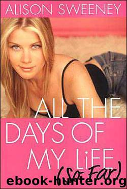 All The Days Of My Life (so Far) by Sweeney Alison