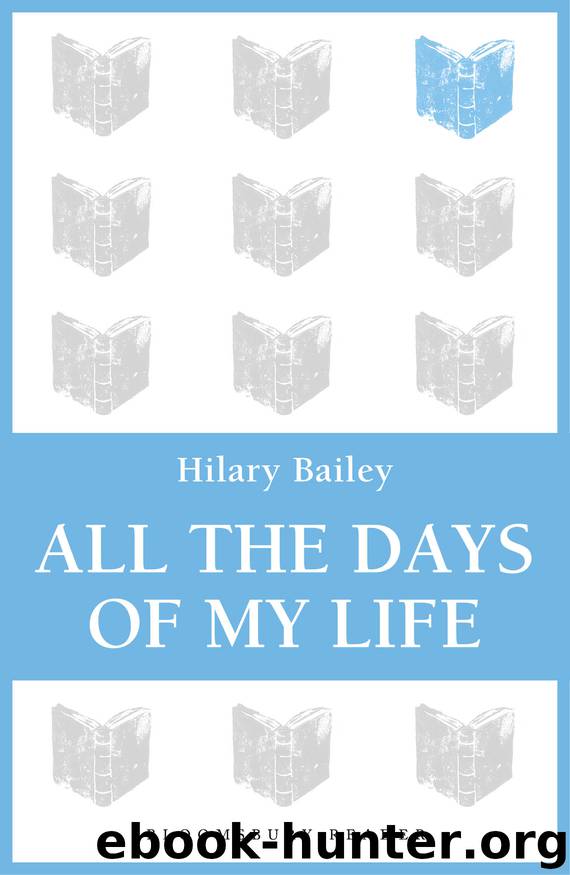 All The Days of My Life by Hilary Bailey