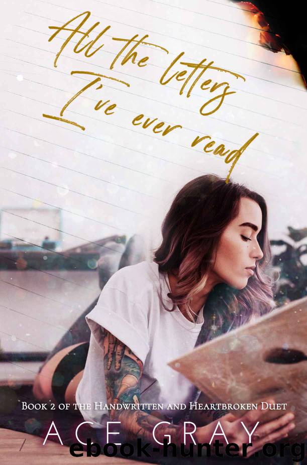 All The Letters I’ve Ever Read by Gray Ace