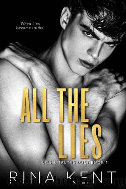 All The Lies: A Dark New Adult Romance (Lies & Truths Duet Book 1) by Rina Kent