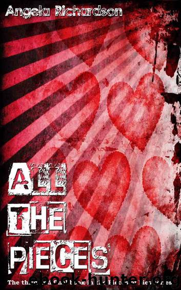 All The Pieces (Pieces of Lies 3) by Richardson Angela