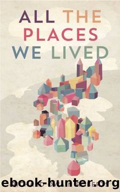 All The Places We Lived by Richard Owain Roberts
