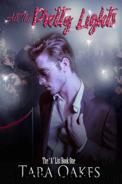 All The Pretty Lights (The "A" List #1) by Tara Oakes