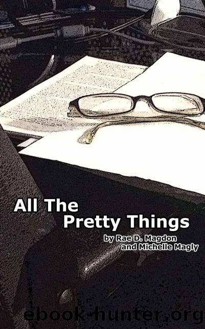 All The Pretty Things by Rae D. Magdon & Michelle Magly