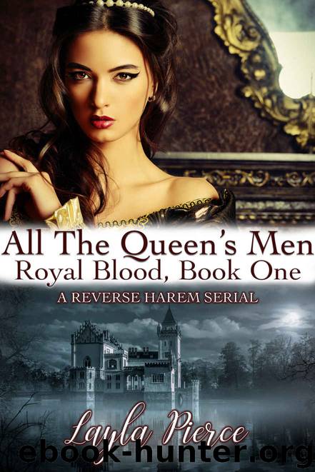 All The Queen's Men: A Reverse Harem Novella (Royal Blood Book 1) by Layla Pierce