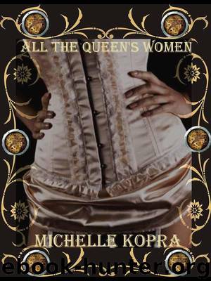 All The Queen's Women by kopra Michelle