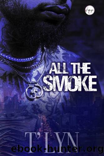 All The Smoke by T'Lyn