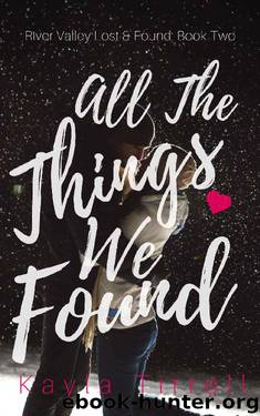 All The Things We Found (River Valley Lost & Found Book 2) by Kayla Tirrell